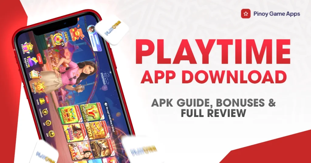 Playtime App Download – APK Guide, Bonuses & Full Review